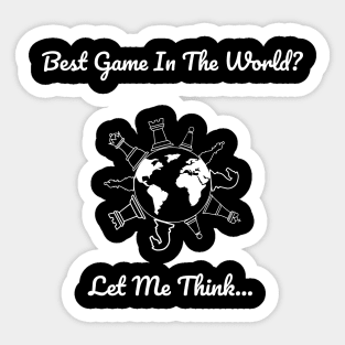 Best Game In The World Is Chess Sticker